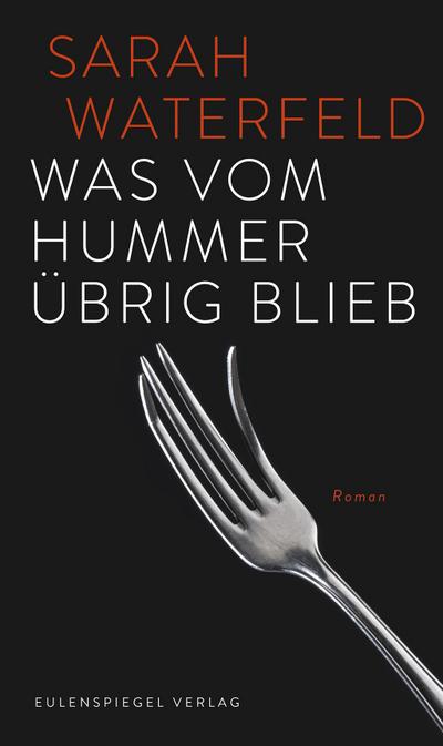 Was vom Hummer übrig blieb: Roman