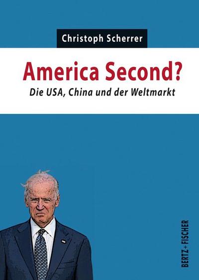 America Second?: Die USA, China und der Weltmarkt (Kapital & Krise)