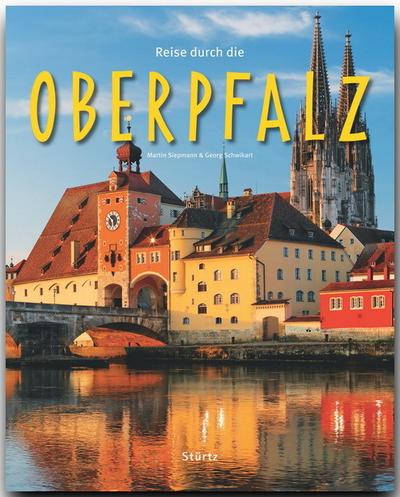 Reise durch die OBERPFALZ - Ein Bildband mit über 190 Bildern - STÜRTZ Verlag