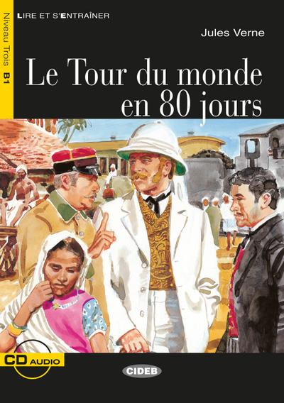 Le Tour du monde en 80 jours: Französische Lektüre für das 2., 3. und 4. Lernjahr. Buch + Audio-CD (Lire et s`entrainer)