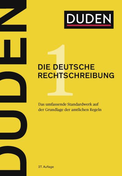 Duden: Die deutsche Rechtschreibung, Band 1 - Das umfassende Standardwerk auf der Grundlage der amtlichen Regeln (Der Duden in 12 Bänden)