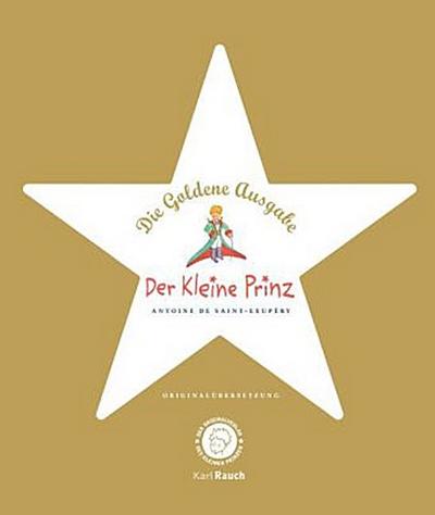 Der Kleine Prinz. Die Goldene Ausgabe: Originalübersetzung