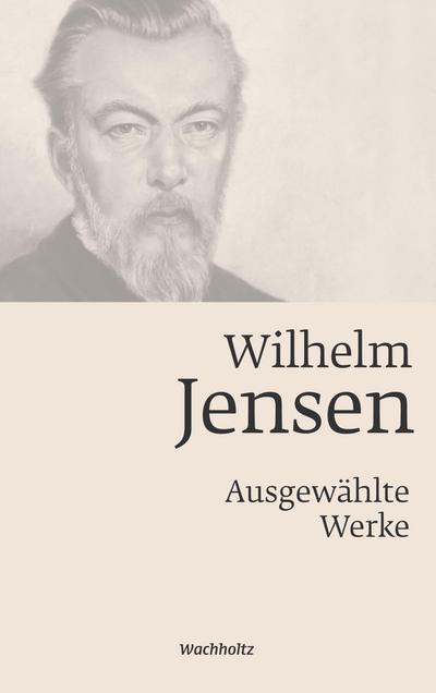 Wilhelm Jensen. Ausgewählte Werke.