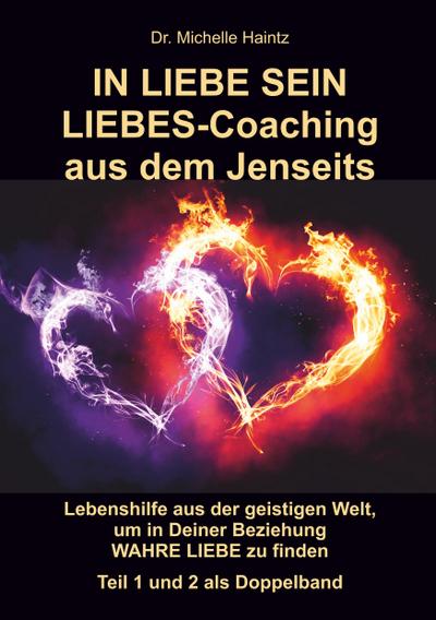 IN LIEBE SEIN LIEBES-Coaching aus dem Jenseits