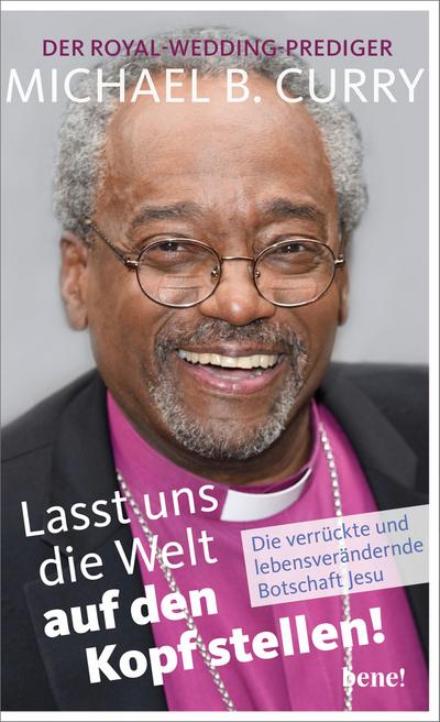Lasst uns die Welt auf den Kopf stellen!: Die verrückte und lebensverändernde Botschaft Jesu