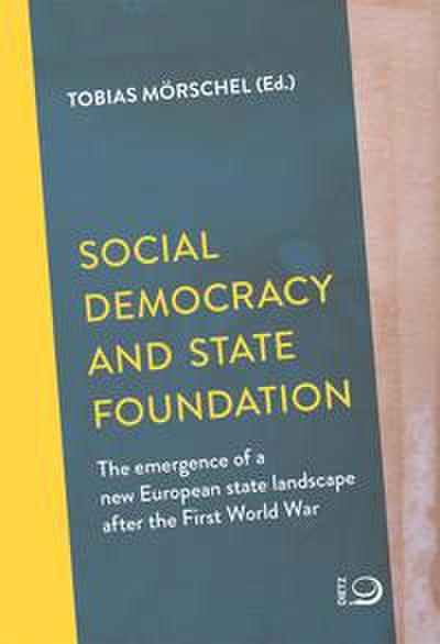 Social Democracy and State Foundation: The emergence of a new European state landscape after the First World War