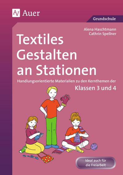 Textiles Gestalten an Stationen 3/4