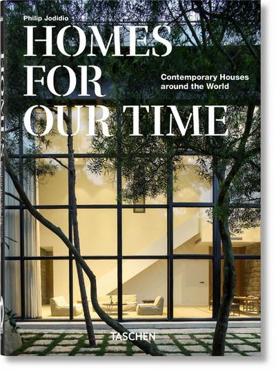 Homes For Our Time. Contemporary Houses around the World. 40th Anniversary Edition (QUARANTE)