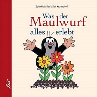 Was der Maulwurf alles erlebt     Ill. v. Zdenek Miler  Deutsch