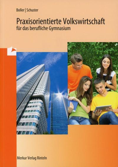 Praxisorientierte Volkswirtschaft für das Fachgymnasium