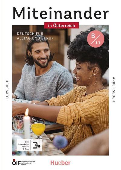 Miteinander in Österreich - Deutsch für Alltag und Beruf B1.1. Kurs- und Arbeitsbuch plus interaktive Version