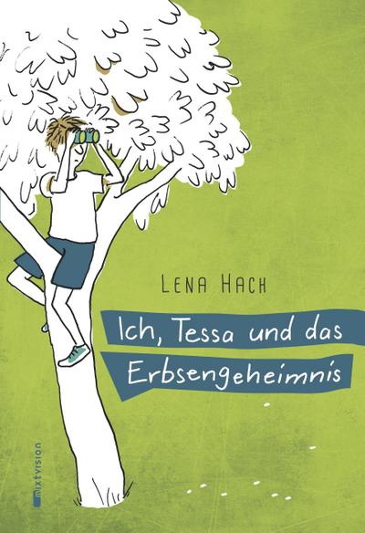 Ich, Tessa und das Erbsengeheimnis