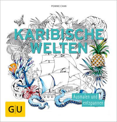 Karibische Welten  Chan:Karibische Welten  Ausmalen und entspannen