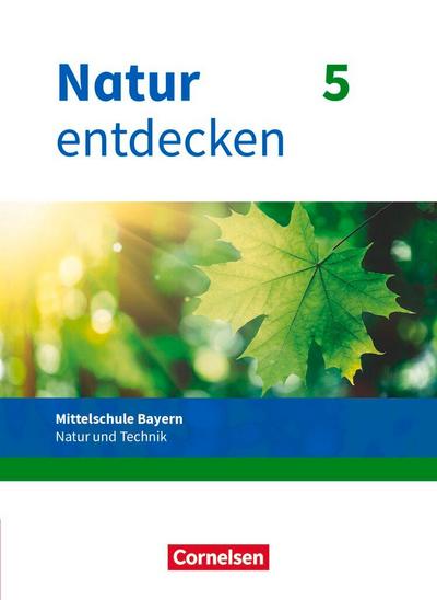 Natur entdecken 5. Jahrgangsstufe - Mittelschule Bayern - Schülerbuch