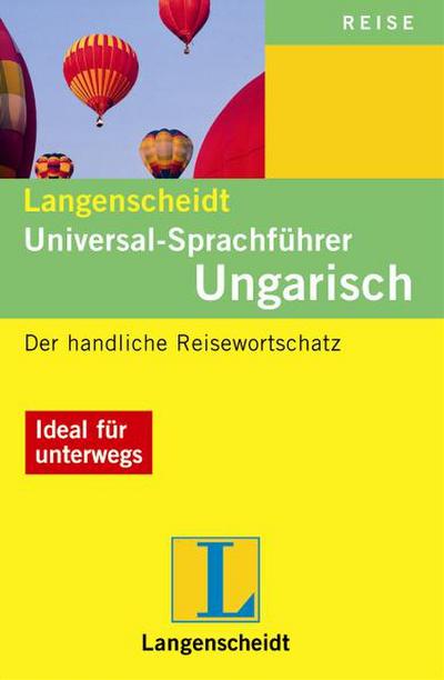 Langenscheidt Universal-Sprachführer Ungarisch: Der handliche Reisewortschatz