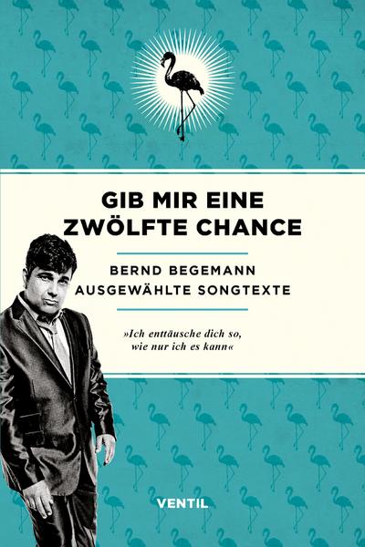 Gib mir eine zwölfte Chance: Ausgewählte Songtexte