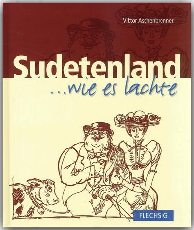 Sudetenland  ... wie es lacht