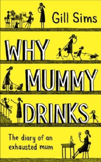 Sims, G: Why Mummy Drinks