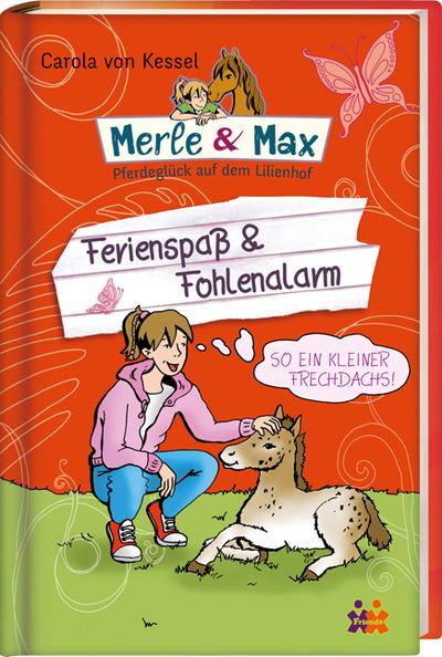Merle & Max  Ferienspaß & Fohlenalarm