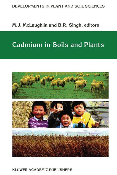 Cadmium in Soils and Plants (Developments in Plant and Soil Sciences (85), Band 85)