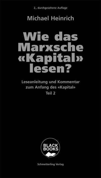 Wie das Marxsche Kapital lesen? Bd. 2: Leseanleitung und Kommentar zum Anfang des «Kapital» (Black books)
