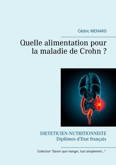 Quelle alimentation pour la maladie de Crohn ? (Savoir quoi manger, tout simplement... (-))