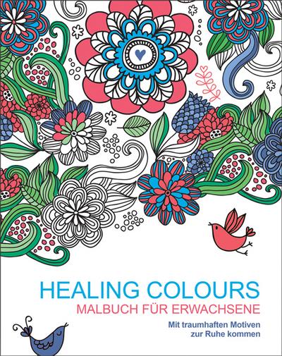 Malen und entspannen: Healing Colours