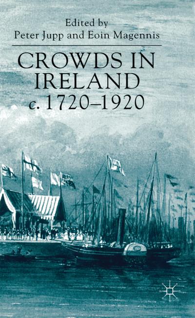 Crowds in Ireland, c.1720-1920