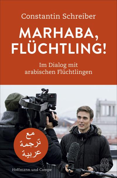 Marhaba, Flüchtling!  Im Dialog mit arabischen Flüchtlingen  Deutsch