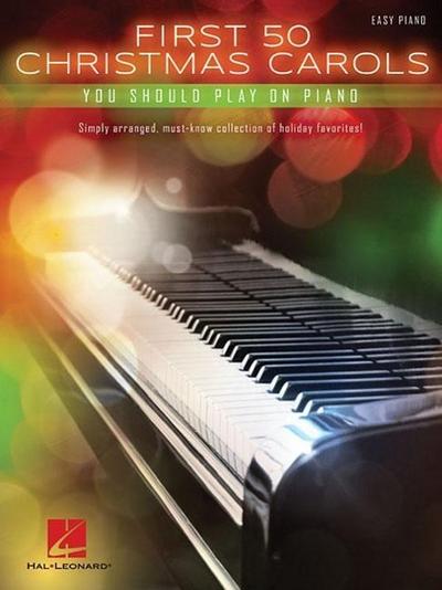 First 50 Christmas Carols You Should Play On The Piano: Songbook für Klavier