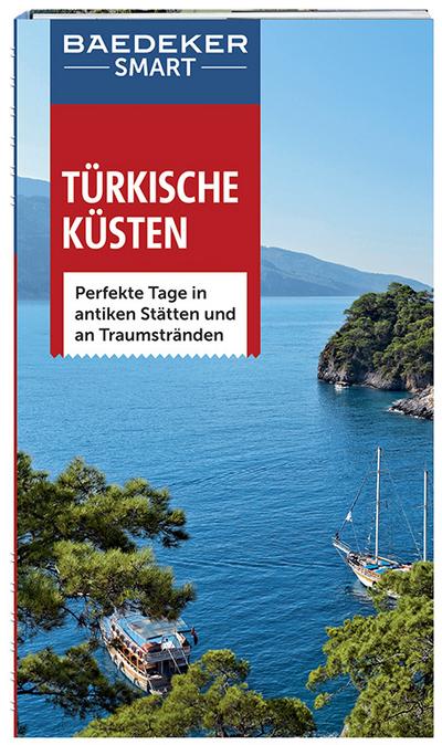 Baedeker SMART Reiseführer Türkische Küsten: Perfekte Tage in antiken Stätten und an Traumstränden