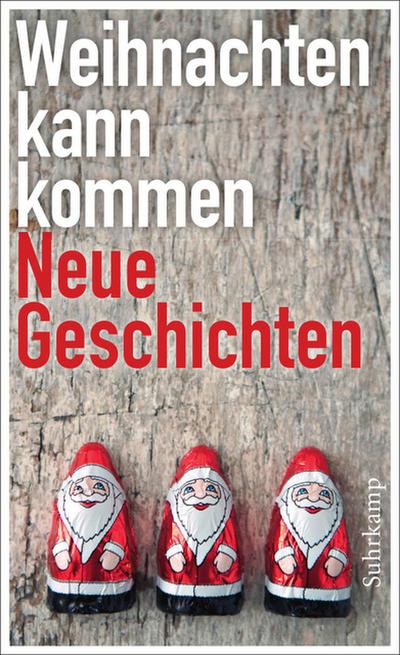 Weihnachten kann kommen: Neue Geschichten (suhrkamp taschenbuch)