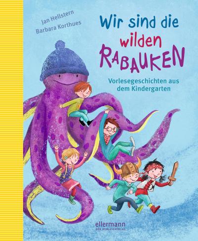 Wir sind die wilden Rabauken: Vorlesegeschichten aus dem Kindergarten (Große Vorlesebücher)
