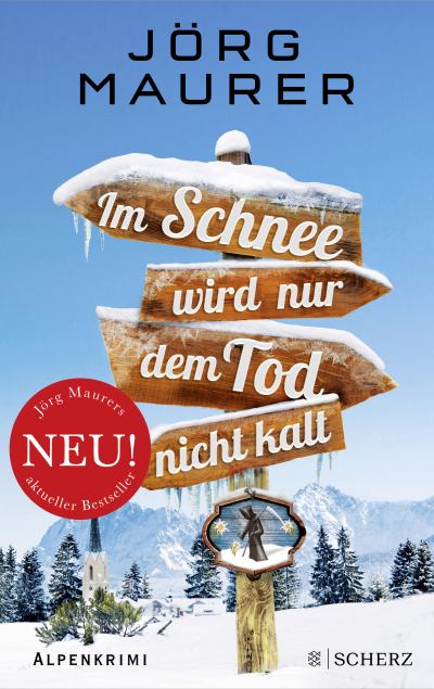 Im Schnee wird nur dem Tod nicht kalt: Alpenkrimi (Kommissar Jennerwein ermittelt, Band 11)