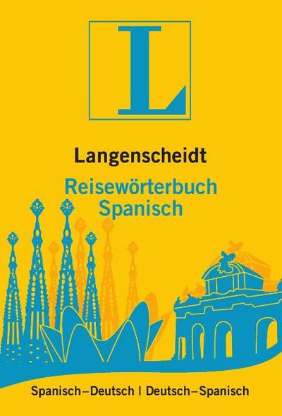 Langenscheidt Reisewörterbuch Spanisch: Spanisch-Deutsch/Deutsch-Spanisch (Langenscheidt Reisewörterbücher)