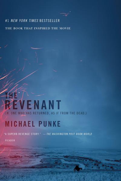 The Revenant. Movie Tie-In: A Novel of Revenge