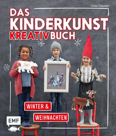 Das Kinderkunst-Kreativbuch - Winter und Weihnachten  Deutsch