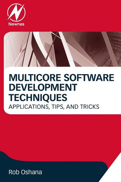 Multicore Software Development Techniques: Applications, Tips, and Tricks (Newnes Pocket Books)