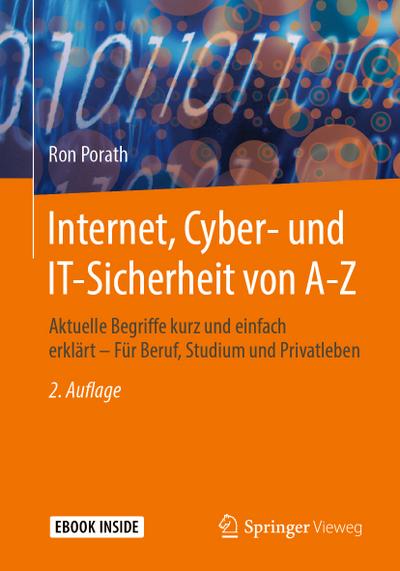 Internet, Cyber- und IT-Sicherheit von A-Z: Aktuelle Begriffe kurz und einfach erklärt  Für Beruf, Studium und Privatleben