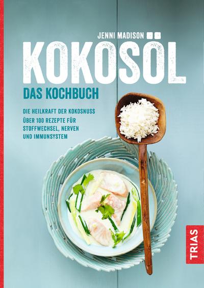 Kokosöl   Das Kochbuch