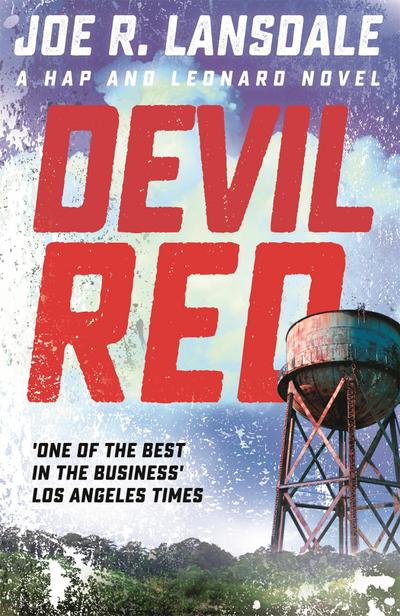 Devil Red: Hap and Leonard Book Eight (Hap and Leonard Thrillers, Band 8)