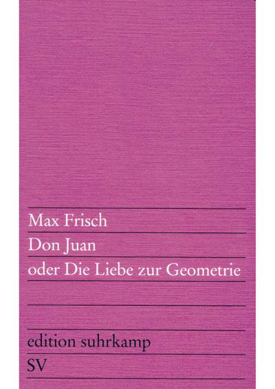 Don Juan oder Die Liebe zur Geometrie: Eine Komödie in fünf Akten (edition suhrkamp)