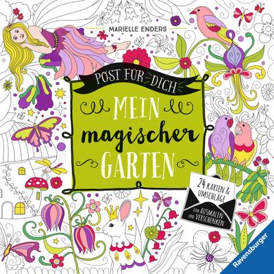 Post für dich! Mein magischer Garten  24 Karten & Umschläge zum Ausmalen und Verschenken  Ill. v. Enders, Marielle  Deutsch  durchg. schw.-w. u. farb. Ill., mit farb. Stickerbogen