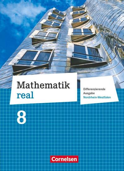 Mathematik real 8. Schuljahr Schülerbuch. Differenzierende Ausgabe Nordrhein-Westfalen