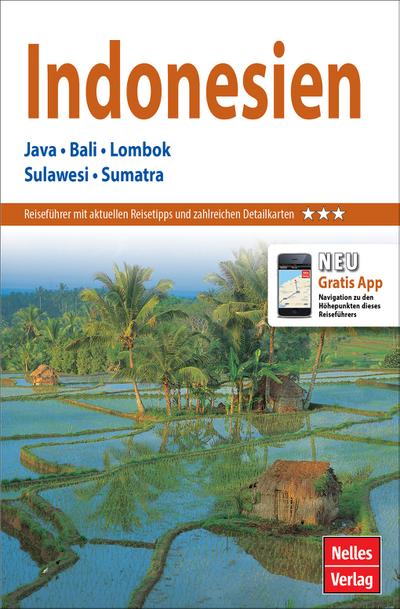 Nelles Guide Reiseführer Indonesien: Java, Bali, Lombok, Sulawesi, Sumatra (Nelles Guide / Deutsche Ausgabe)