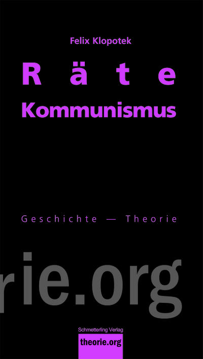 Rätekommunismus: Geschichte ? Theorie (theorie.org)