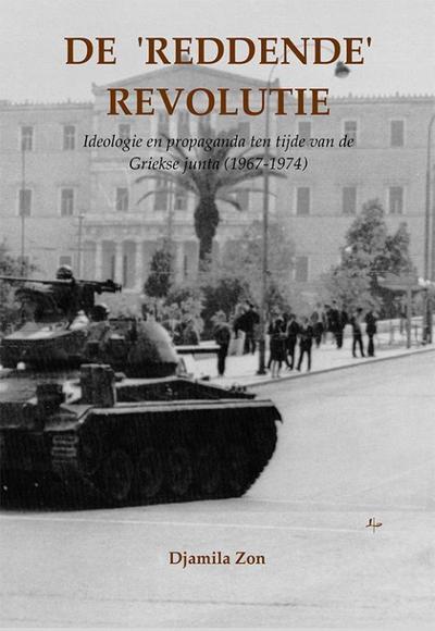 De reddende revolutie: ideologie en propaganda ten tijde van de Griekse junta (1967-1974)