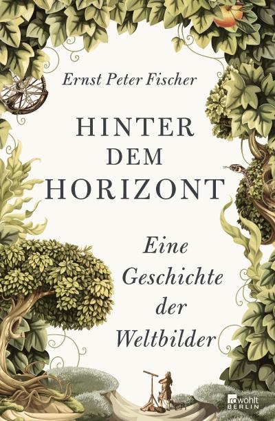 Hinter dem Horizont: Eine Geschichte der Weltbilder