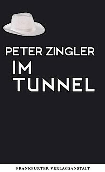 Im Tunnel: Roman in zwei Teilen