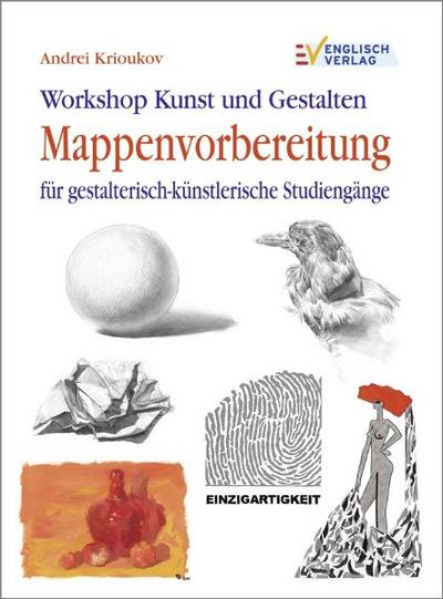 Workshop Kunst und Gestalten Mappenvorbereitung: Für gestalterisch-künstlerische Studiengänge